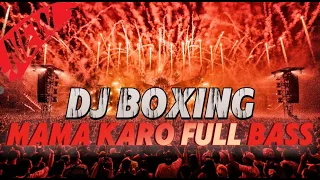 dj boxing mama karo full bass beton terbaru 2024