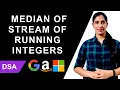 Median of stream of running integers Heaps Priority Queues Application Explanation from Basics