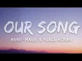 Anne-Marie & Niall Horan - Our Song (Lyrics)