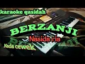Download Lagu KARAOKE QASIDAH BERZANJI NASIDA RIA NADA CEWEK KORG PA700 ORIENTAL//AZIZA MUSIK