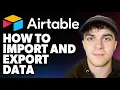 Airtable Tutorial - How to Import and Export Data 2025 Full Guide