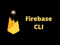 What is the Firebase CLI