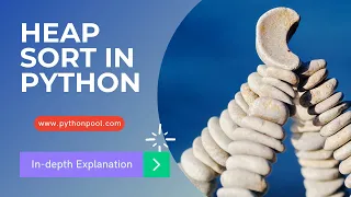 Heap Sort Algorithm in Python With Program