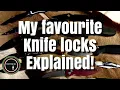 Knife locks explained and what is my favourite knife lock