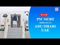 LIVE: PM Modi arrives in Abu Dhabi, UAE