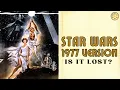 Lost Star Wars: Why the Original 1977 Cut Almost Vanished
