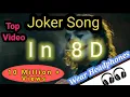 Joker Song - Snow Snow in 8D Audio || Indila - Dernière Danse song || SongVids ||Joker Song BGM