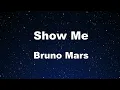 Karaoke♬ Show Me - Bruno Mars 【No Guide Melody】 Instrumental, Lyric