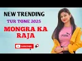 Download Lagu MONGRA KA RAJA NEW TRENDING TUR TONE 2025 ll AJ MIXING MDV ll