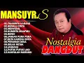 Mansyur S Kumpulan Lagu Mansyur S   Dangdut Lawas Full Nostalgia Original