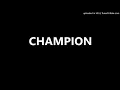 Download Lagu CHAMPION (Original Version)