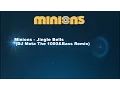 Minions - Jingle Bells (DJ Mota The 1000\u0026Bass Remix)