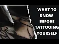 What To Know Before Tattooing Yourself
