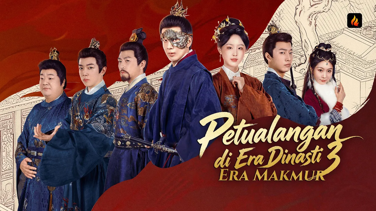 【IDSUB】Petualangan di Era Dinasti 3:Era Makmur 01-12 | Abadi di Tengah Kejatuhan Dinasti ⚔️ poster