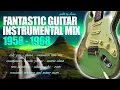 Lagu Fantastic Guitar Instrumental  Mix 1958-1968 I HQ Audio