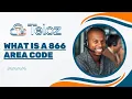What is a 866 area code Cracking the Code