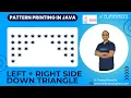 Pattern Printing in JAVA Session 11 Left Right Side Down Triangle Pattern Printing