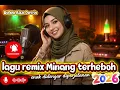 Lagu Lagu Minang remix terpopuler 