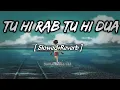 Download Lagu Tu Hi Rab Tu Hi Dua - [ Slowed + Reverb ] - Rahet Fateh Ali Khan | Tulsi Kumar | Lofi Mix ✨🥀#slowed