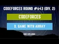 Game With Array Codeforces Round Div 2 C SOLUTION