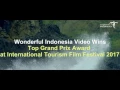 Lagu Wonderful Indonesia |  Top Grand Prix Award at International Tourism Film Festival 2017