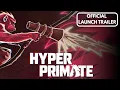 HYPER PRIMATE - LAUNCH TRAILER