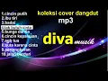 Lagu TEMBANG LAWAS - KOLEKSI -  diva musik