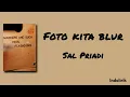Foto kita blur - Sal Priadi | Lirik Lagu