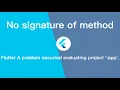 Flutter A problem occurred evaluating project app No signature of method