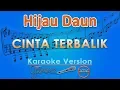 Download Lagu Hijau Daun - Cinta Terbalik (Karaoke) | GMusic