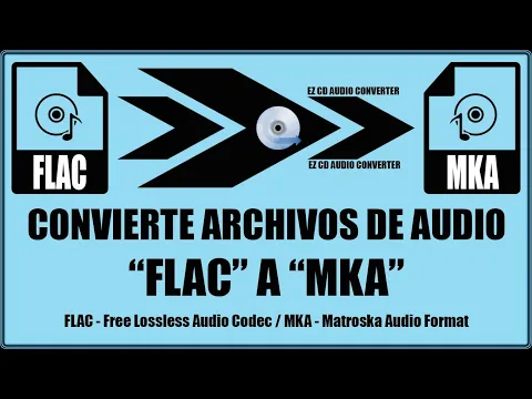 Download MP3 Convertir audio flac a mka - EZ CD Audio Converter