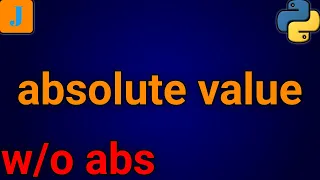 How To Get Absolute Value In Python Without Using abs