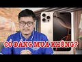 Tư vấn điện thoại: bây giờ có nên mua iPhone 16 Pro Max không?