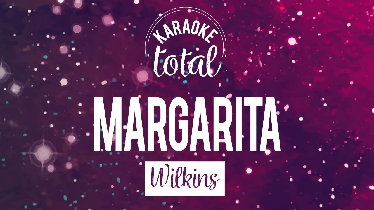 Margarita - Wilkins - Karaoke con coros Margarita - Wilkins - Karaoke con coros