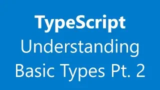 Learn TypeScript The Basics of How Types Work Pt 2