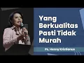 Download Lagu Yang Berkualitas Pasti Tidak Murah - Ps. Henny Kristianus