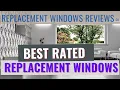Best Rated Replacement Windows Vinyl Fiberglass Wood Aluminum and Composite