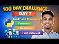Day 7 - Python Conditional Statements Explained If If-Else If-Elif in Python