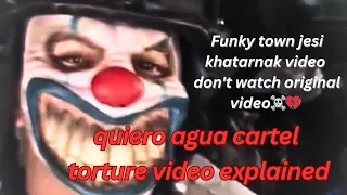 agua cartel torture explained in hindi