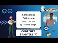 K Increment Palindrome Starters 77 CodeChef DCC NIT-A