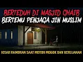 Download Lagu BERTEDUH DI MASJID GHAIB BERTEMU JIN MUSLIM SAAT KEHUJANAN - cerita mistis