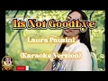 Download Lagu It's not Goodbye-Laura Pausini(karaoke version)