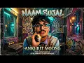Ankurit Moong | Naam Sujal | Desi Hip Hop | Underground Kalakaar Music | 2026
