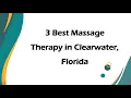 3 Best Massage Therapy in Clearwater Florida Massage Studios