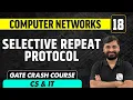Computer Networks 18 Selective Repeat Protocol Computer Science IT GATE Crash Course