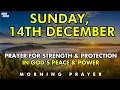 Lagu Sunday, December 14th | Morning Prayer for Strength \u0026 Protection | Covered in God’s Peace \u0026 Power