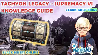 Tachyon Legacy Supremacy VI Knowledge Guide - Black Desert Online BDO Guide