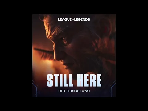 Download MP3 Forts, Tiffany Aris, 2WEI - Still Here (Official 2024 League of Legends Cinematic)