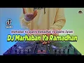 Download Lagu DJ MARHABAN YA RAMADHAN REMIX FULL BASS 2022 | RAMADHAN TIBA