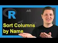 R Sort Variables of Data Frame by Column Names 2 Examples Order Alphabetically Base vs dplyr